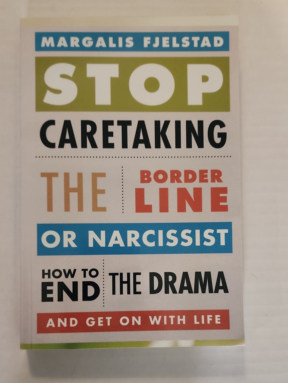 STOP Caretaking The Border Line or Narcissist — By Margalis Fjelstad